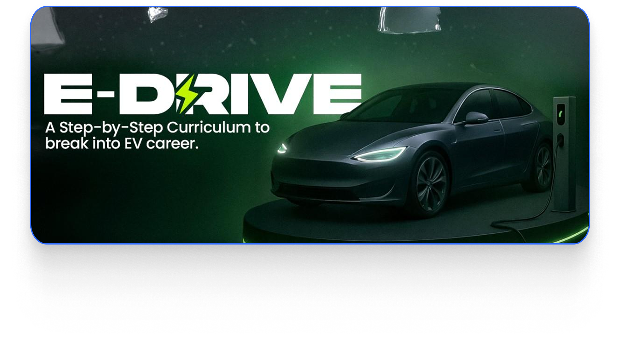 E-Drive: A Step-by-Step Curriculum to break into EV career