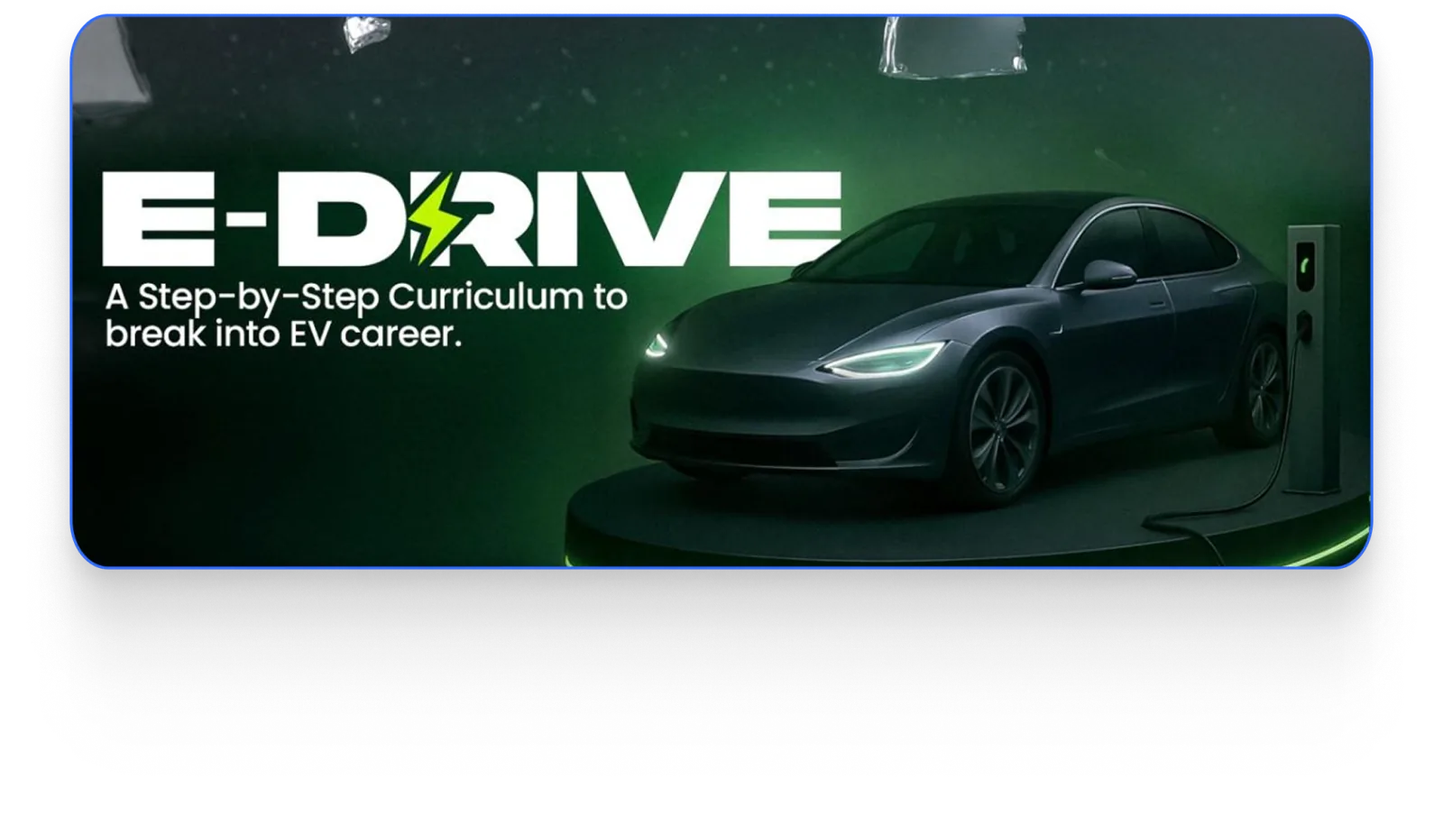 E-Drive: A Step-by-Step Curriculum to break into EV career